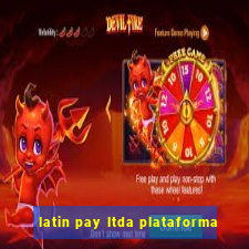 latin pay ltda plataforma